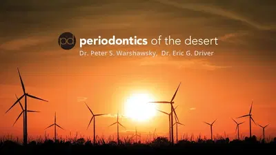 Periodontics of the Desert