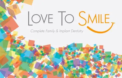 Love To Smile: Complete Family & Implant Dentistry